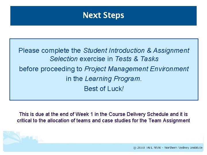 Next Steps Please complete the Student Introduction & Assignment Selection exercise in Tests & Next Steps Please complete the Student Introduction & Assignment Selection exercise in Tests &