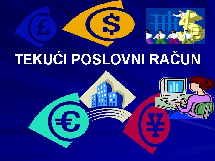 TEKUĆI POSLOVNI RAČUN 