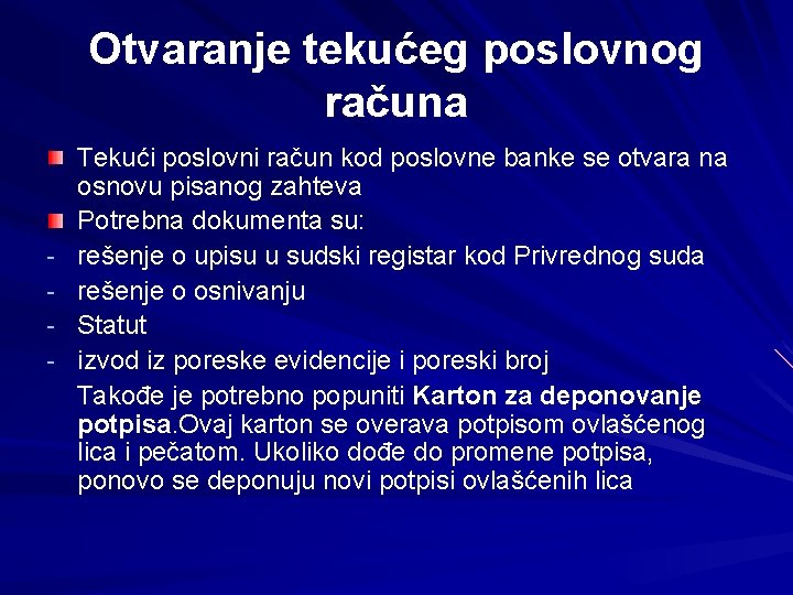 Otvaranje tekućeg poslovnog računa - Tekući poslovni račun kod poslovne banke se otvara na