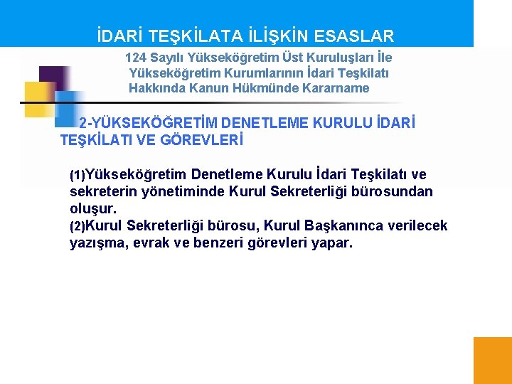 İDARİ TEŞKİLATA İLİŞKİN ESASLAR 124 Sayılı Yükseköğretim Üst Kuruluşları İle Yükseköğretim Kurumlarının İdari Teşkilatı