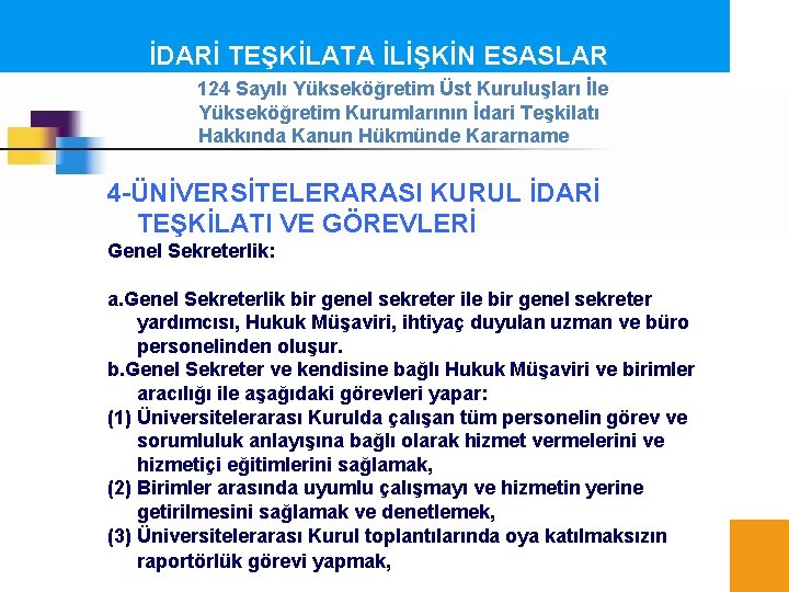 İDARİ TEŞKİLATA İLİŞKİN ESASLAR 124 Sayılı Yükseköğretim Üst Kuruluşları İle Yükseköğretim Kurumlarının İdari Teşkilatı