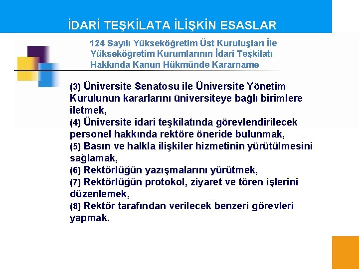 İDARİ TEŞKİLATA İLİŞKİN ESASLAR 124 Sayılı Yükseköğretim Üst Kuruluşları İle Yükseköğretim Kurumlarının İdari Teşkilatı