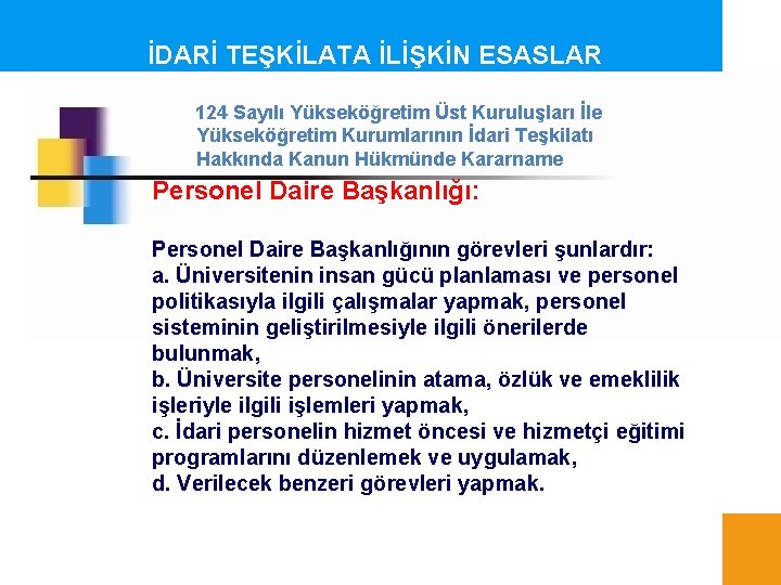 İDARİ TEŞKİLATA İLİŞKİN ESASLAR 124 Sayılı Yükseköğretim Üst Kuruluşları İle Yükseköğretim Kurumlarının İdari Teşkilatı