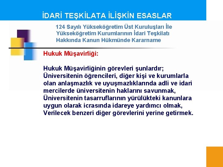 İDARİ TEŞKİLATA İLİŞKİN ESASLAR 124 Sayılı Yükseköğretim Üst Kuruluşları İle Yükseköğretim Kurumlarının İdari Teşkilatı