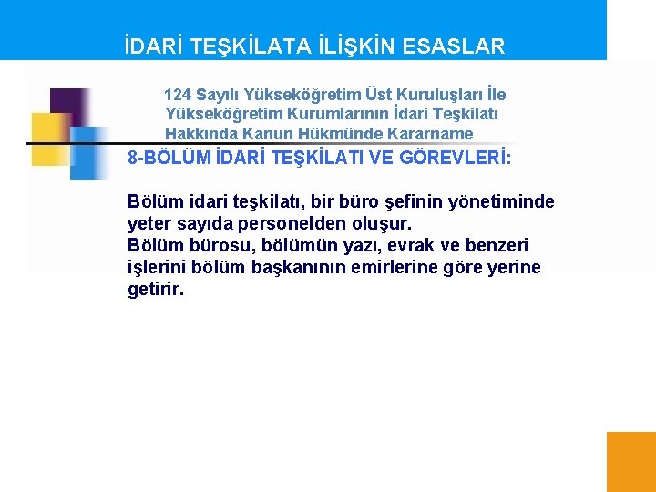 İDARİ TEŞKİLATA İLİŞKİN ESASLAR 124 Sayılı Yükseköğretim Üst Kuruluşları İle Yükseköğretim Kurumlarının İdari Teşkilatı