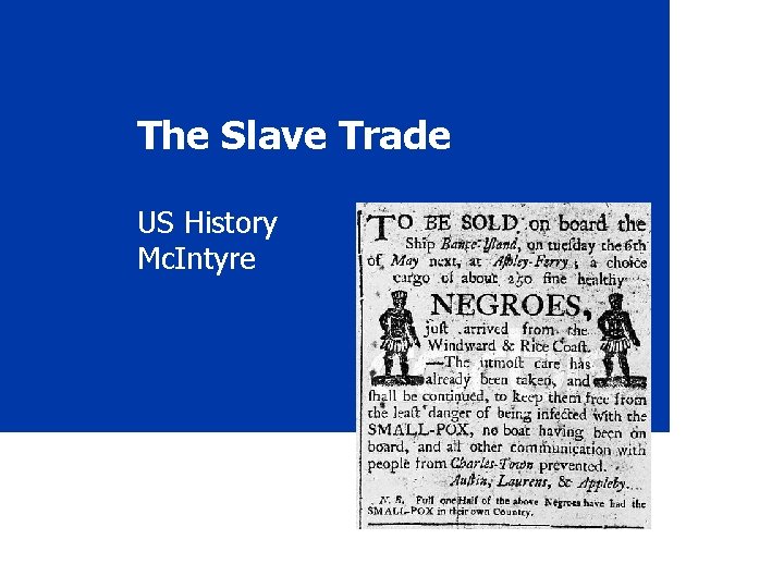 The Slave Trade US History Mc. Intyre 