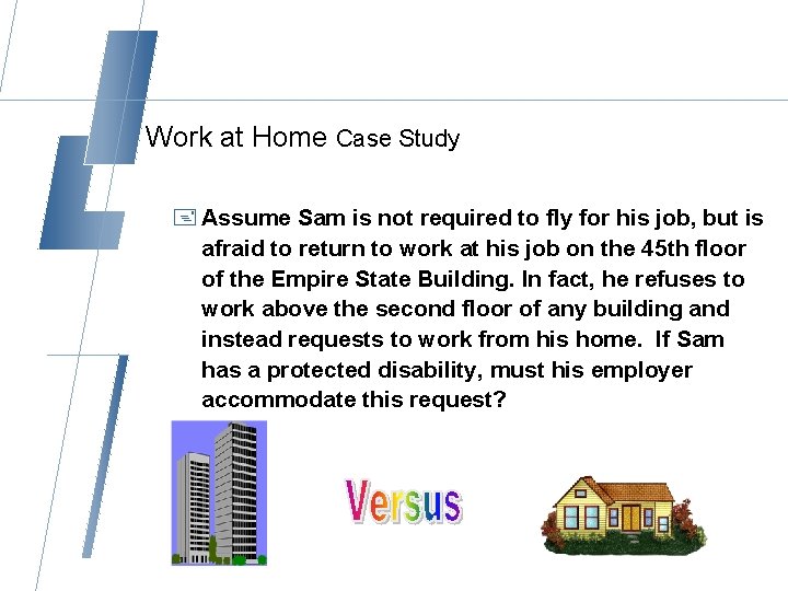 Work at Home Case Study + Assume Sam is not required to fly for