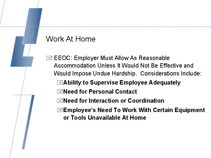 Work At Home + EEOC: Employer Must Allow As Reasonable Accommodation Unless It Would