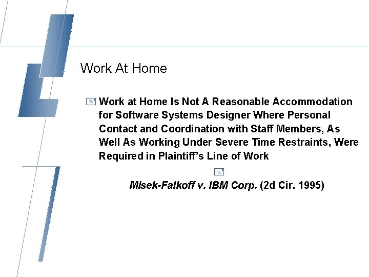 Work At Home + Work at Home Is Not A Reasonable Accommodation for Software