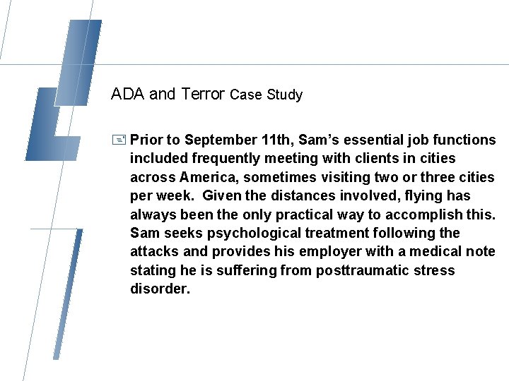 ADA and Terror Case Study + Prior to September 11 th, Sam’s essential job