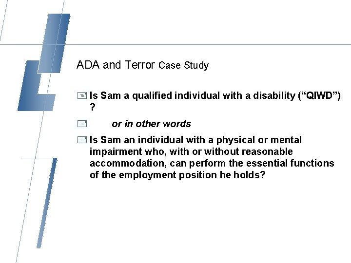 ADA and Terror Case Study + Is Sam a qualified individual with a disability