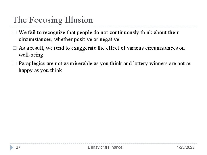 The Focusing Illusion We fail to recognize that people do not continuously think about