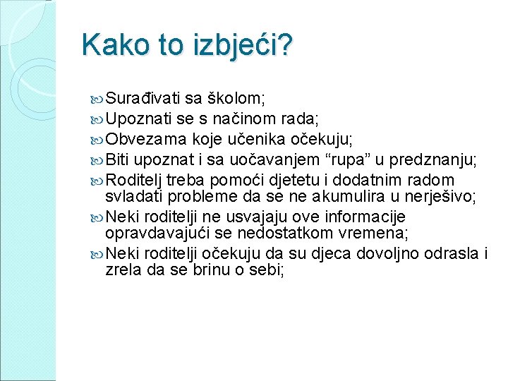 Kako to izbjeći? Surađivati sa školom; Upoznati se s načinom rada; Obvezama koje učenika
