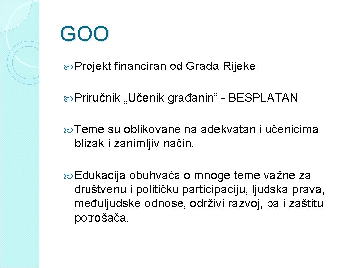 GOO Projekt financiran od Grada Rijeke Priručnik „Učenik građanin” - BESPLATAN Teme su oblikovane