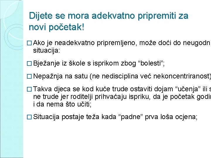 Dijete se mora adekvatno pripremiti za novi početak! � Ako je neadekvatno pripremljeno, može