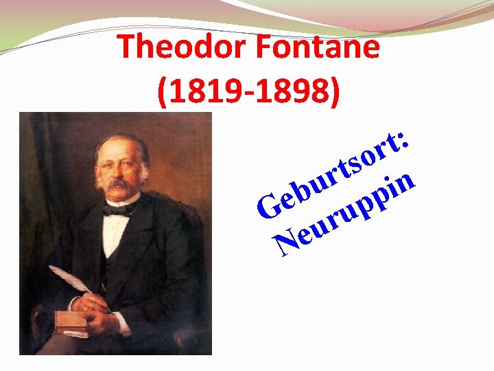 Theodor Fontane (1819 -1898) : t r o s t r n u i