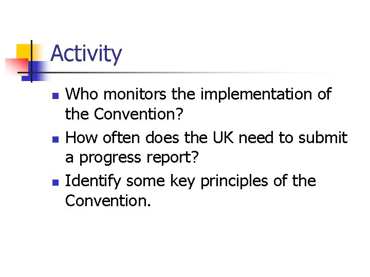 Activity n n n Who monitors the implementation of the Convention? How often does
