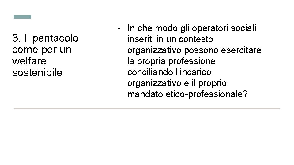 3. Il pentacolo come per un welfare sostenibile - In che modo gli operatori