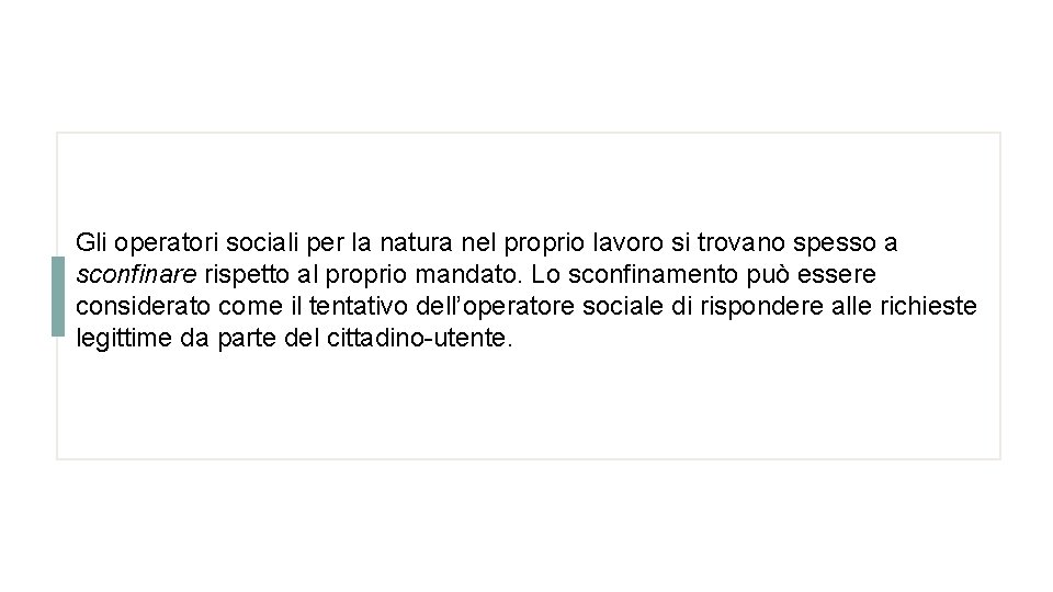 Gli operatori sociali per la natura nel proprio lavoro si trovano spesso a sconfinare