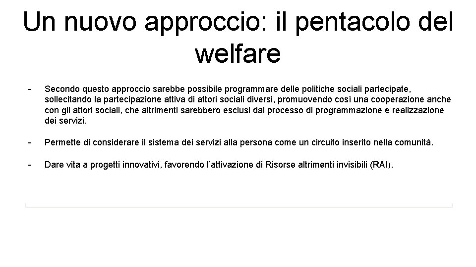 Un nuovo approccio: il pentacolo del welfare - Secondo questo approccio sarebbe possibile programmare