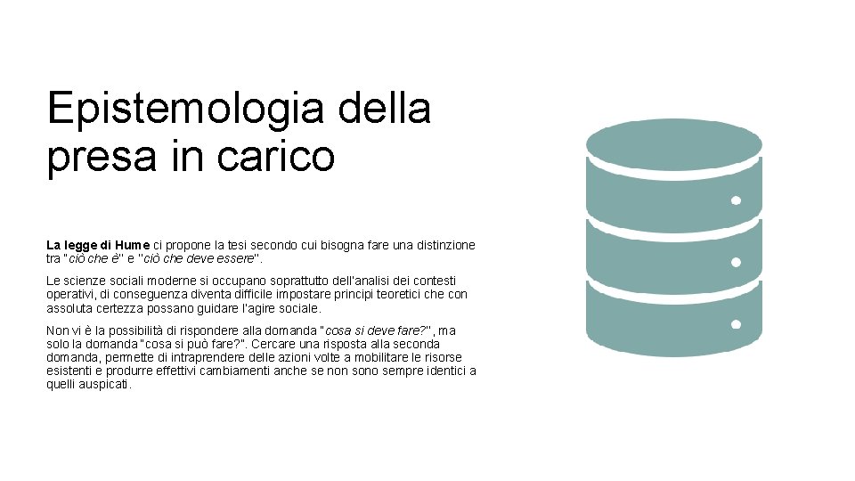 Epistemologia della presa in carico La legge di Hume ci propone la tesi secondo