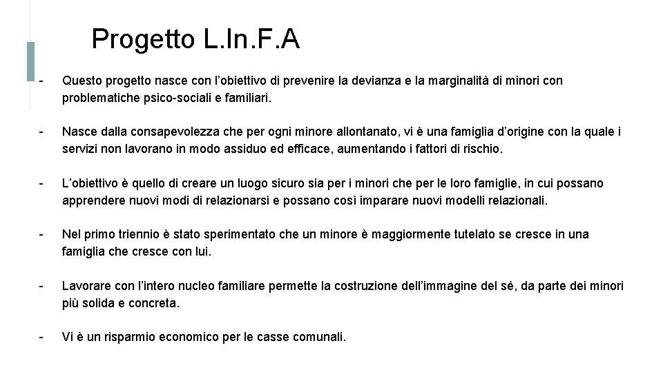 Progetto L. In. F. A - Questo progetto nasce con l’obiettivo di prevenire la