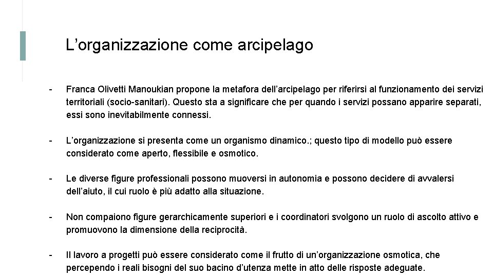 L’organizzazione come arcipelago - Franca Olivetti Manoukian propone la metafora dell’arcipelago per riferirsi al