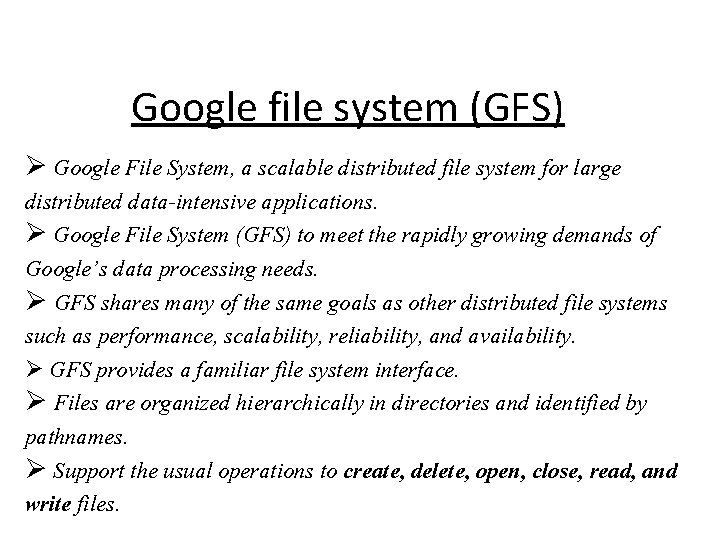 Google file system (GFS) Google File System, a scalable distributed file system for large