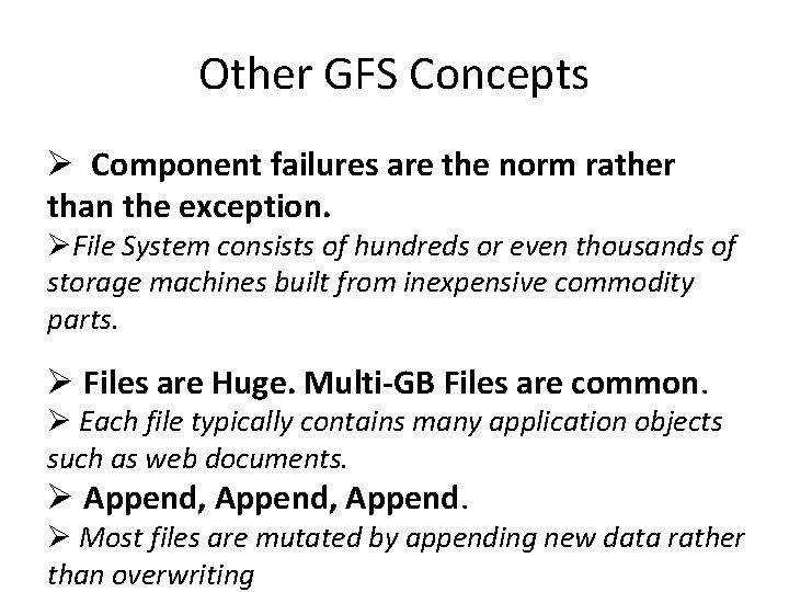 Other GFS Concepts Component failures are the norm rather than the exception. File System