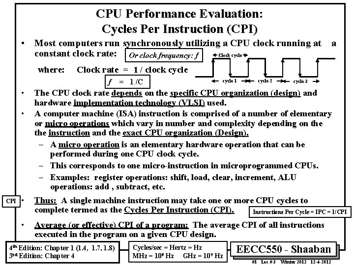 CPU Performance Evaluation: Cycles Per Instruction (CPI) • Most computers run synchronously utilizing a