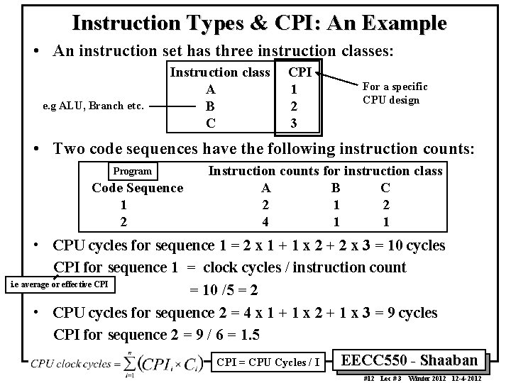 Instruction Types & CPI: An Example • An instruction set has three instruction classes: