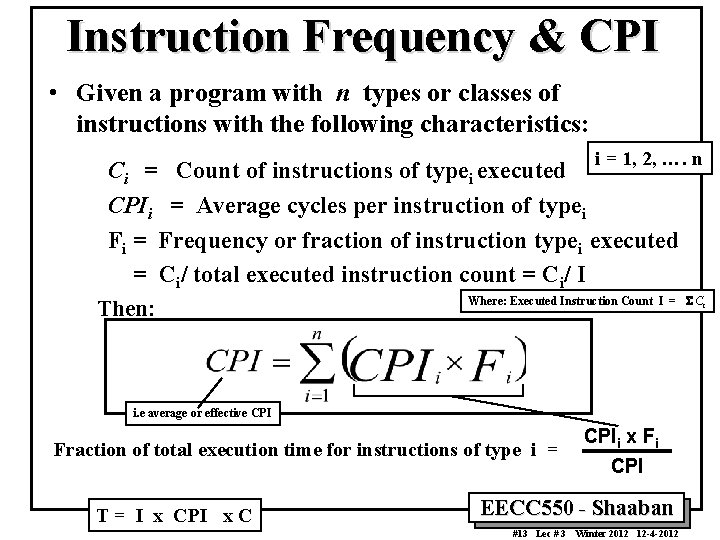 Instruction Frequency & CPI • Given a program with n types or classes of