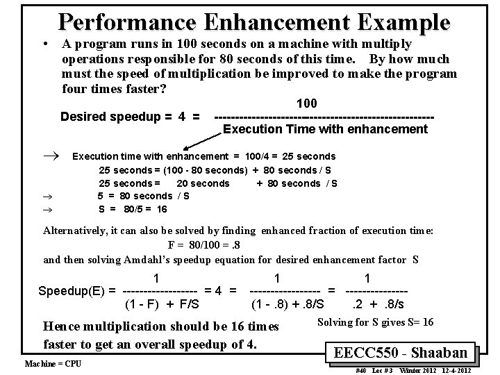 Performance Enhancement Example • A program runs in 100 seconds on a machine with