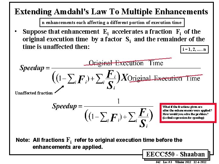 Extending Amdahl's Law To Multiple Enhancements n enhancements each affecting a different portion of