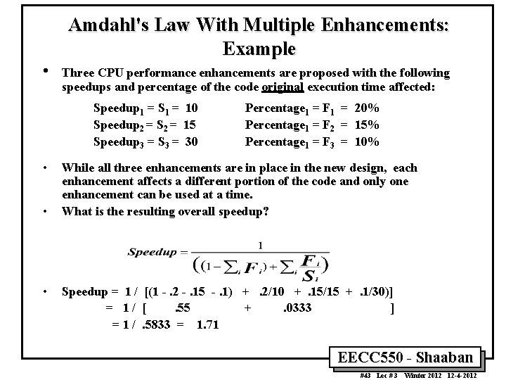 Amdahl's Law With Multiple Enhancements: Example • Three CPU performance enhancements are proposed with