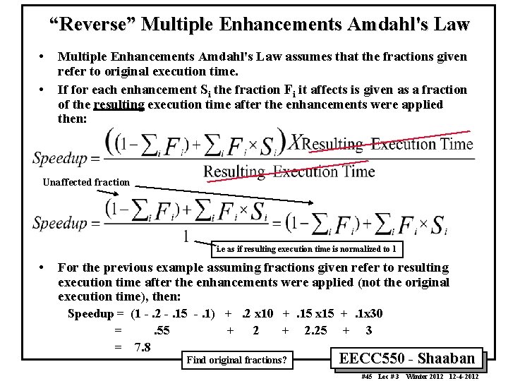 “Reverse” Multiple Enhancements Amdahl's Law • • Multiple Enhancements Amdahl's Law assumes that the