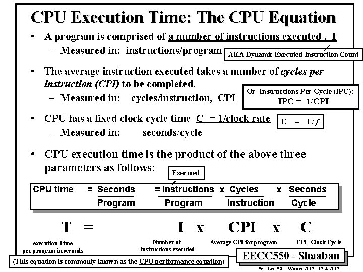 CPU Execution Time: The CPU Equation • A program is comprised of a number