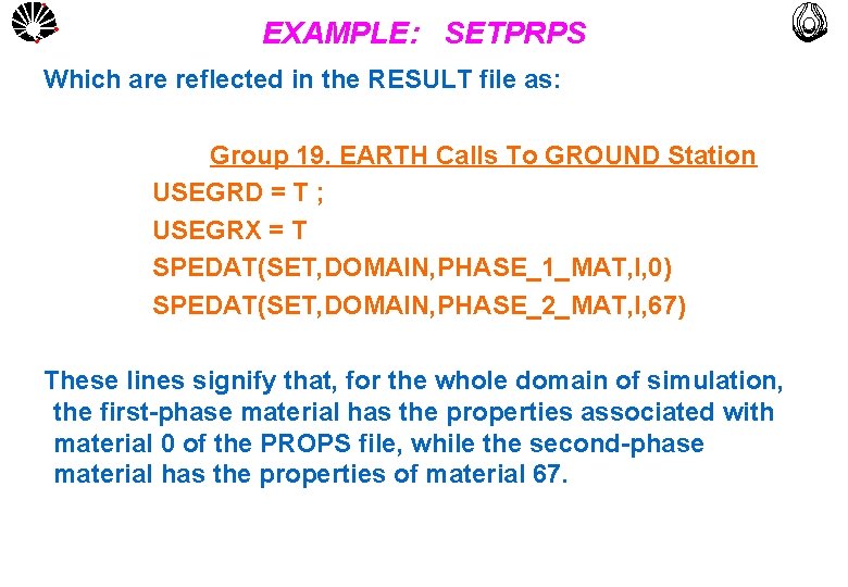 UNICAMP EXAMPLE: SETPRPS MULTLAB FEM-UNICAMP Which are reflected in the RESULT file as: Group