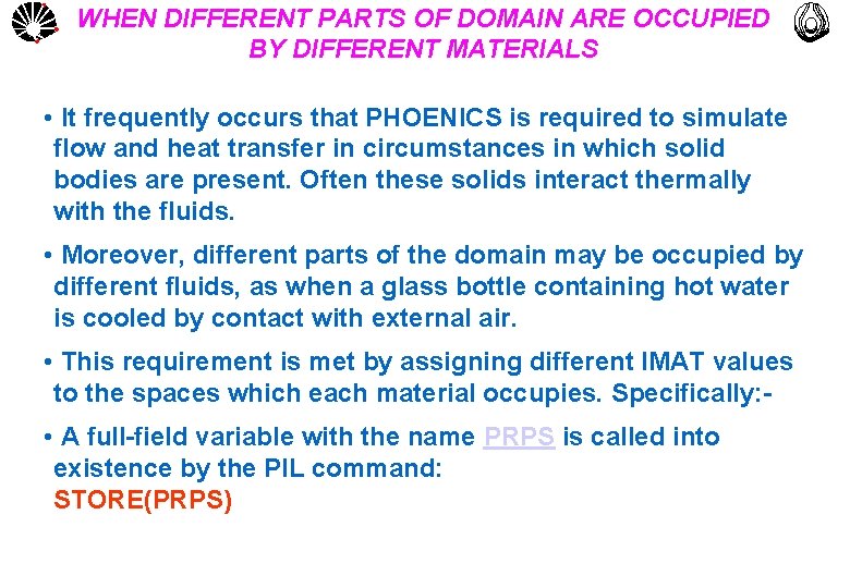 UNICAMP WHEN DIFFERENT PARTS OF DOMAIN ARE OCCUPIED BY DIFFERENT MATERIALS MULTLAB FEM-UNICAMP •