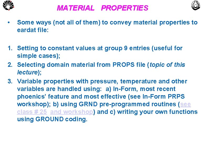 UNICAMP • MATERIAL PROPERTIES MULTLAB FEM-UNICAMP Some ways (not all of them) to convey