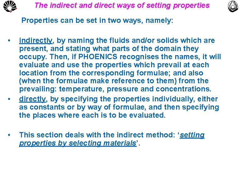 The indirect and direct ways of setting properties UNICAMP • Properties can be set