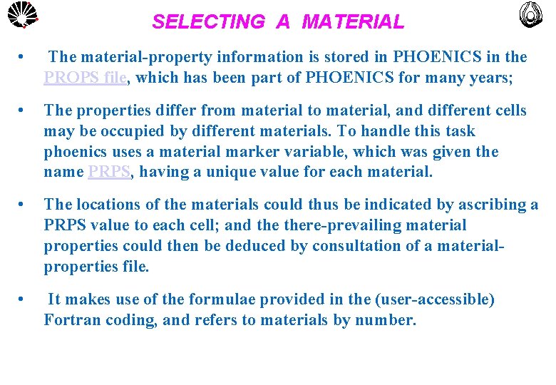 UNICAMP SELECTING A MATERIAL MULTLAB FEM-UNICAMP • The material-property information is stored in PHOENICS