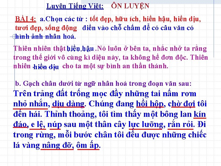Luyện Tiếng Việt: ÔN LUYỆN BÀI 4: a. Chọn các từ : tốt đẹp,