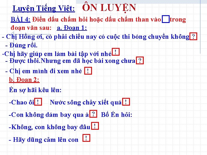 Luyện Tiếng Việt: ÔN LUYỆN BÀI 4: Điền dấu chấm hỏi hoặc dấu chấm