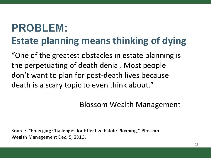 PROBLEM: Estate planning means thinking of dying “One of the greatest obstacles in estate