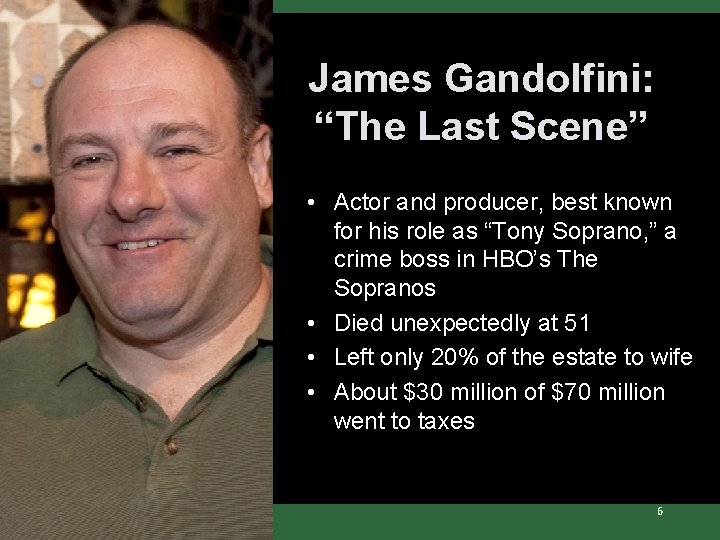 James Gandolfini: “The Last Scene” • Actor and producer, best known for his role