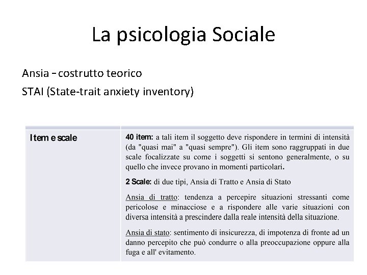 La psicologia Sociale Ansia – costrutto teorico STAI (State-trait anxiety inventory) 