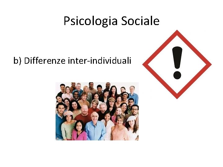 Psicologia Sociale b) Differenze inter-individuali 