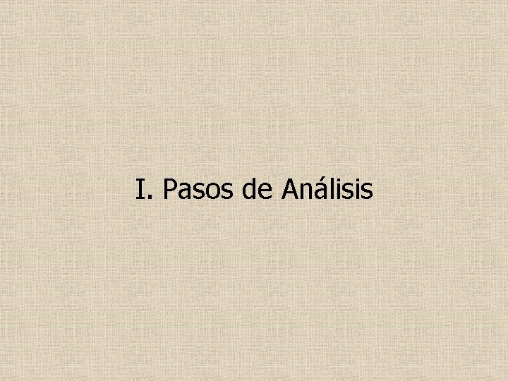 I. Pasos de Análisis 