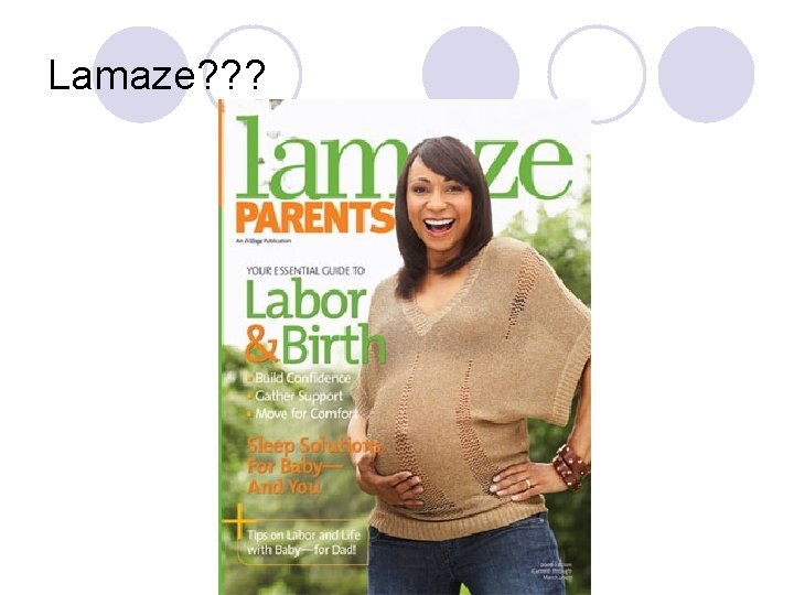 Lamaze? ? ? 